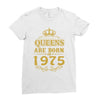 queens are born in 1975 Ladies Fitted T-Shirt
