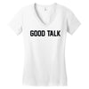 good talk Women's V-Neck T-Shirt