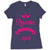queens are born in april Ladies Fitted T-Shirt