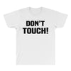 Don't Touch All Over Men's T-shirt