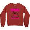 I&rsquo;m Called Grandma Because I&rsquo;m Way Too Cool To Be Called Grandma Crewneck Sweatshirt