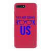 they not gonna rook us iPhone 7 Plus Case