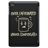 over caffeinated (3) iPad Mini