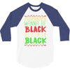 everybody wanna be black 3/4 Sleeve Shirt