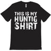 This Is My Hunting Shirt T-Shirt