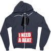 i need a beat Zipper Hoodie