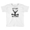 let's get blitzened Toddler T-shirt