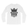 Queens Are Born In August Long Sleeve Shirts