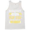 Nobody Is Perfect But If You Are A Pop Pop You Are Pretty Damn Close Tank Top