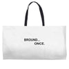 bround once Weekender Totes