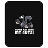 come play with my nuts Mousepad