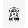 I Am One Blessed Father Mousepad