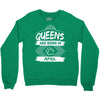 Queens Are Born In April Crewneck Sweatshirt