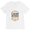 Legends Are Born In March V-Neck Tee