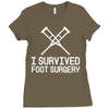 I Survived Foot Surgery Ladies Fitted T-Shirt