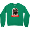 pug life Crewneck Sweatshirt
