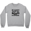 if i can't take my hooks.. Crewneck Sweatshirt