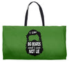 i like big beards and i cannot lie Weekender Totes