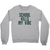 school kills my vibe Crewneck Sweatshirt