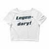 legen dary Crop Top