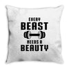 Every Beast Needs a Beauty Throw Pillow