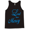 lord have mercy Tank Top
