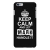 Keep Calm And Let Mark Handle It iPhone 6/6s Plus Case