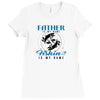 Father is my Name Fishing Is My Game Ladies Fitted T-Shirt