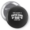 This Is What A Super Cool Dad Looks Like Pin-back button