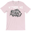 witness me 2 T-Shirt