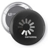 buffering  funny retro loading computer console fashion party Pin-back button