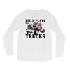 still plays with trucks family matching Long Sleeve Shirts