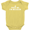 trust me, i'm mexican   spanish latino mexico mexicano text pride tee Baby Onesie