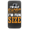 I Am Not Short I Am Fun Size Samsung Galaxy S7 Edge