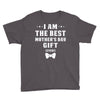 I Am The Best Mother's Day Youth Tee