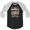 i am a march women 3/4 Sleeve Shirt