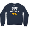 Kind As A Mother Crewneck Sweatshirt