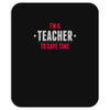i am a teacher Mousepad