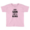 Father of a Prince-Son of a King Toddler T-shirt