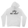 why not now Youth Hoodie
