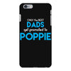 Only the best Dads Get Promoted to Poppie iPhone 6/6s Plus Case