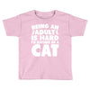Being an adult is hard I'd rather be a cat Toddler T-shirt