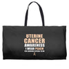 Uterine Cancer Awareness I Wear Peach For Some Special To Me Weekender Totes