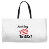 Yes To Sex! Weekender Totes