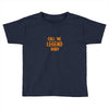CALL ME LEGEND BABY Toddler T-shirt