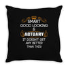 Smart Good Looking Actuary Doesnt Get Better Than Throw Pillow