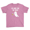 Im Here For The Booz Youth Tee