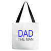 dad the man Tote Bags