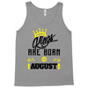 Kings Are Born In August Tank Top