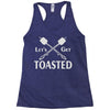let's get toasted Racerback Tank